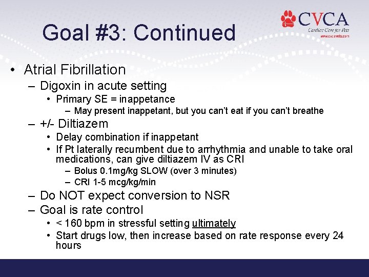 Goal #3: Continued • Atrial Fibrillation – Digoxin in acute setting • Primary SE