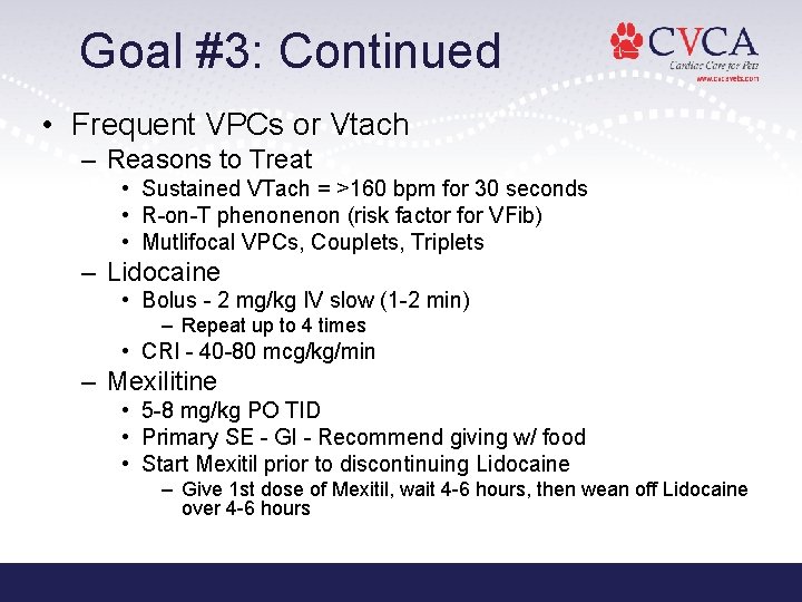 Goal #3: Continued • Frequent VPCs or Vtach – Reasons to Treat • Sustained Goal #3: Continued • Frequent VPCs or Vtach – Reasons to Treat • Sustained