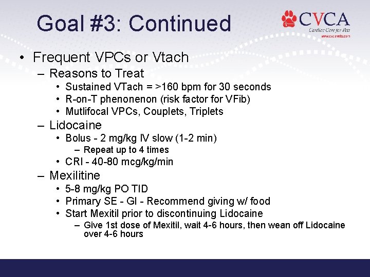 Goal #3: Continued • Frequent VPCs or Vtach – Reasons to Treat • Sustained