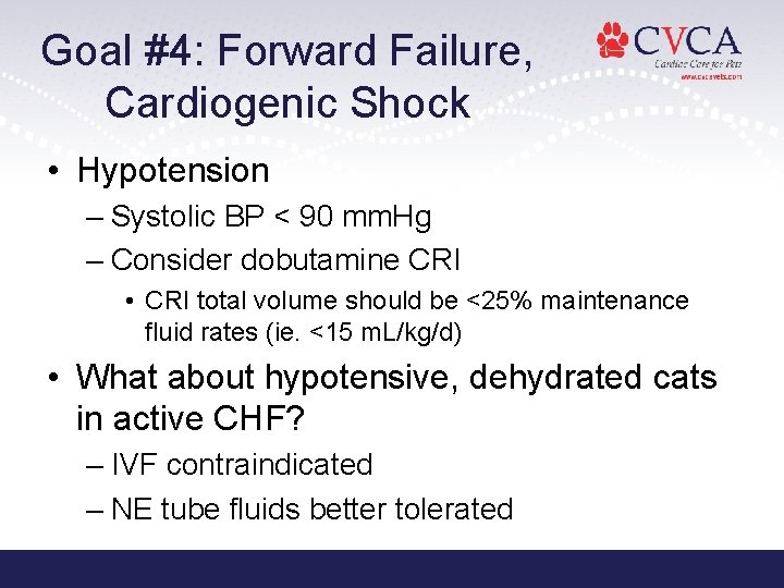 Goal #4: Forward Failure, Cardiogenic Shock • Hypotension – Systolic BP < 90 mm.