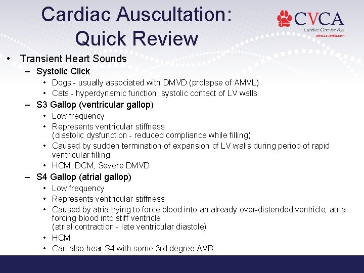 Cardiac Auscultation: Quick Review • Transient Heart Sounds – Systolic Click • Dogs -