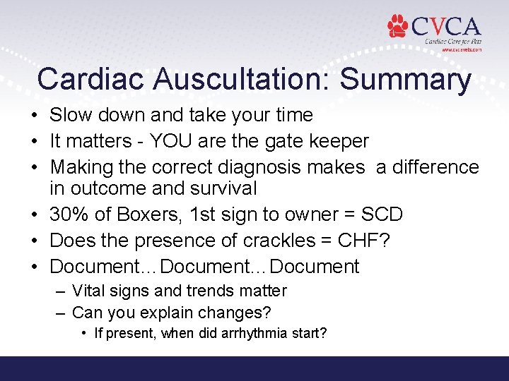 Cardiac Auscultation: Summary • Slow down and take your time • It matters -