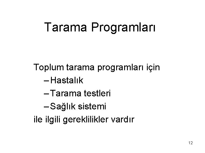 Tarama Programları Toplum tarama programları için – Hastalık – Tarama testleri – Sağlık sistemi Tarama Programları Toplum tarama programları için – Hastalık – Tarama testleri – Sağlık sistemi