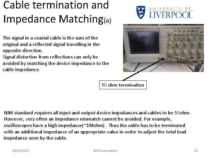 Cable termination and Impedance Matching(a) The signal in a coaxial cable is the sum