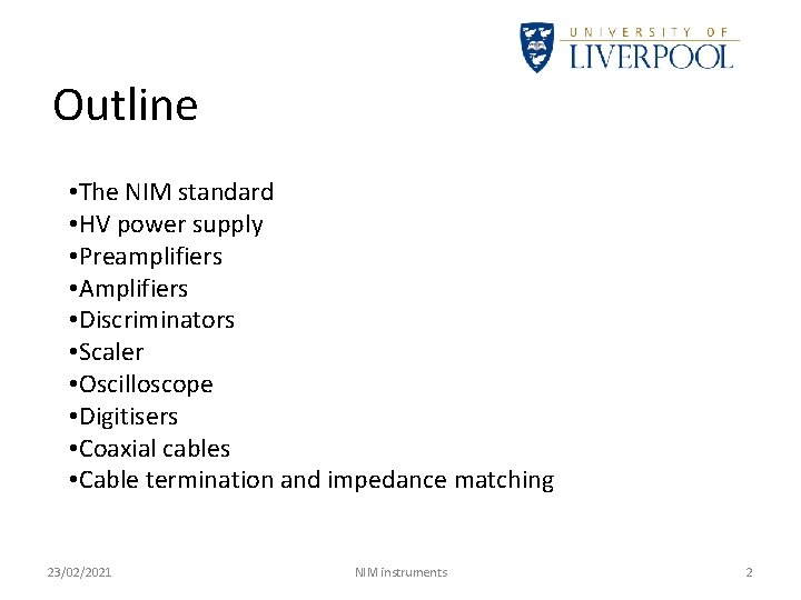 Outline • The NIM standard • HV power supply • Preamplifiers • Amplifiers •