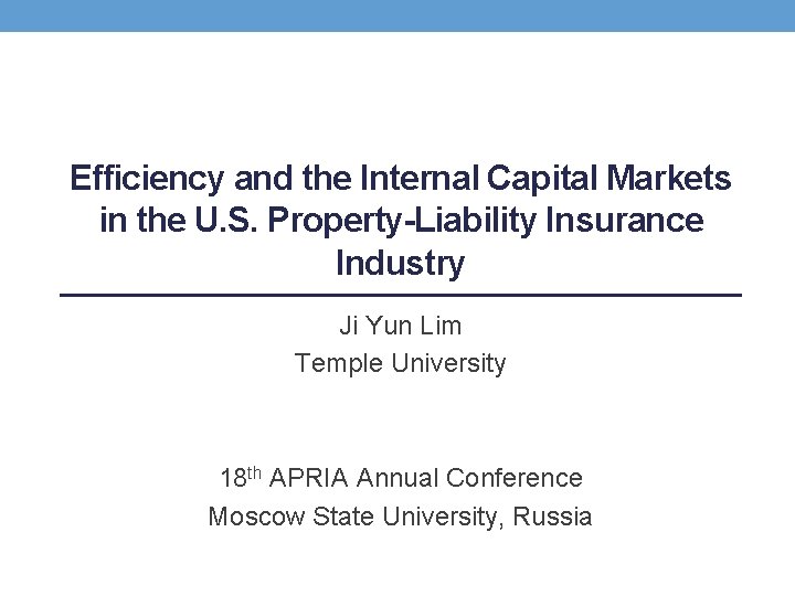 Efficiency and the Internal Capital Markets in the U. S. Property-Liability Insurance Industry Ji