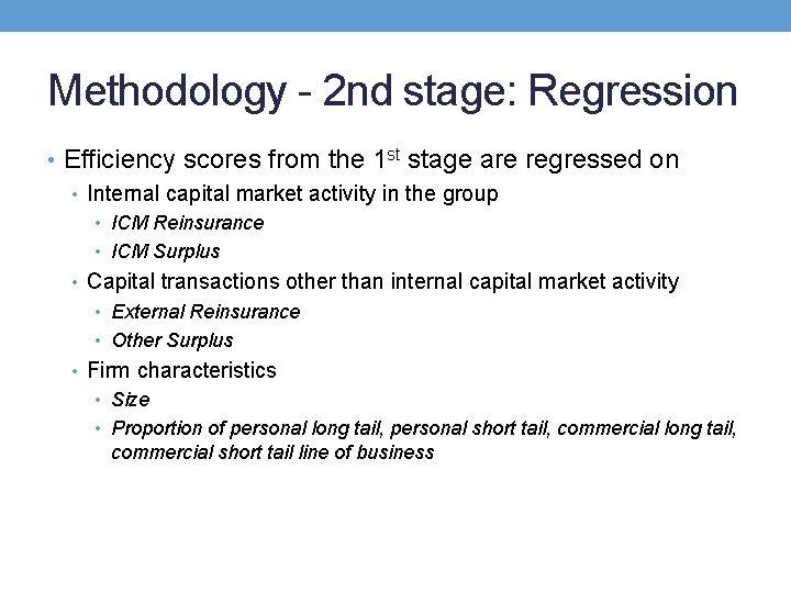 Methodology - 2 nd stage: Regression • Efficiency scores from the 1 st stage