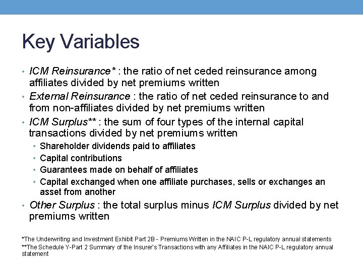 Key Variables • ICM Reinsurance* : the ratio of net ceded reinsurance among affiliates
