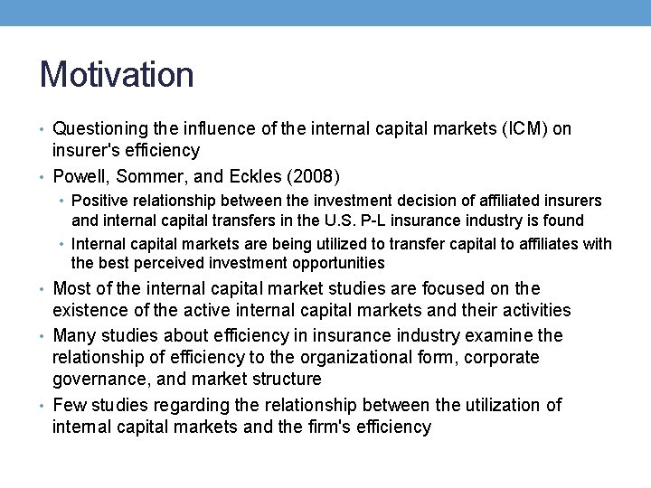 Motivation • Questioning the influence of the internal capital markets (ICM) on insurer's efficiency