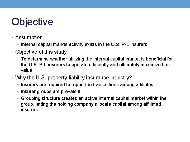 Objective • Assumption • Internal capital market activity exists in the U. S. P-L