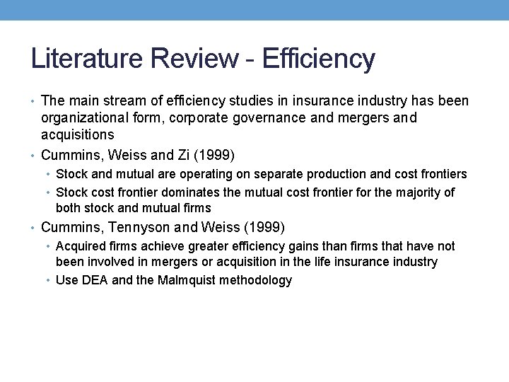 Literature Review - Efficiency • The main stream of efficiency studies in insurance industry