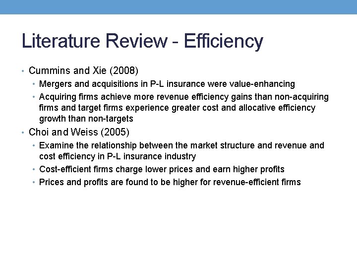 Literature Review - Efficiency • Cummins and Xie (2008) • Mergers and acquisitions in