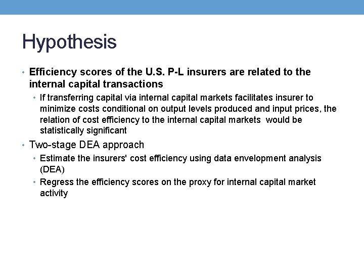 Hypothesis • Efficiency scores of the U. S. P-L insurers are related to the