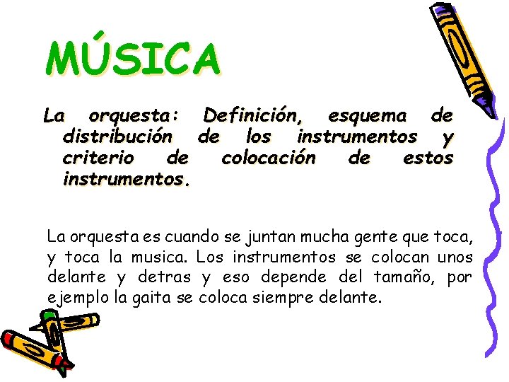 MÚSICA La orquesta: Definición, esquema de distribución de los instrumentos y criterio de colocación