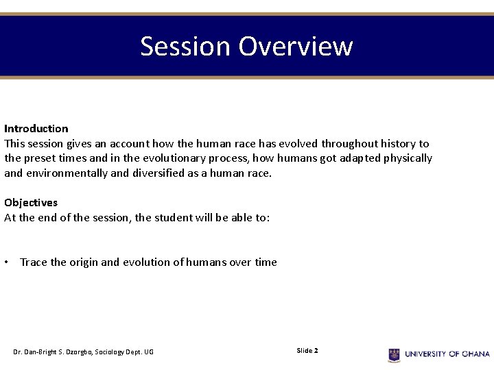 Session Overview Introduction This session gives an account how the human race has evolved
