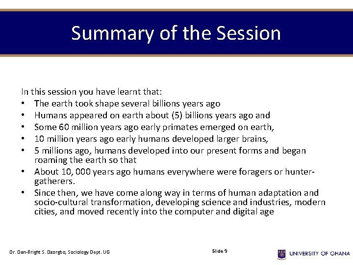 Summary of the Session In this session you have learnt that: • The earth