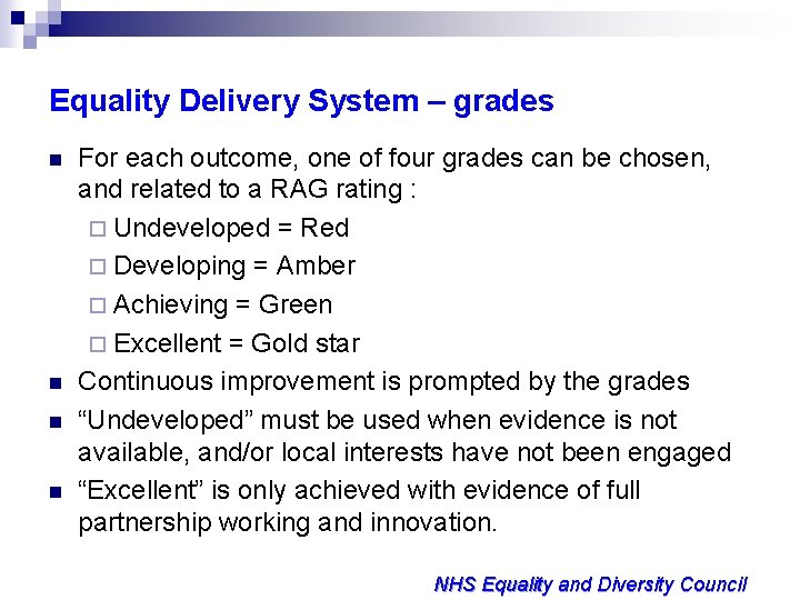 Equality Delivery System – grades n n For each outcome, one of four grades