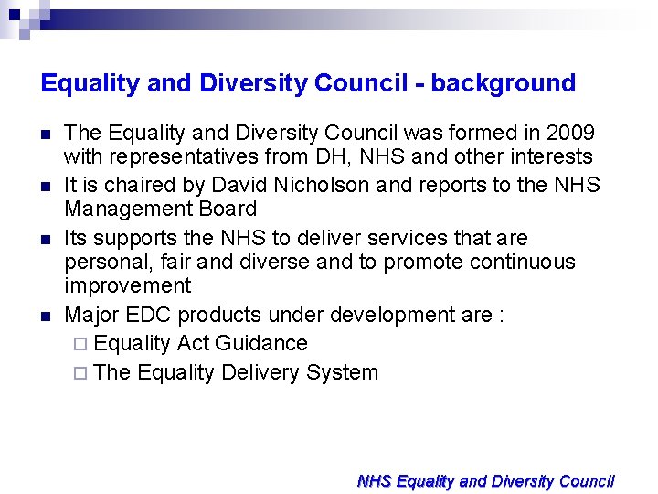 Equality and Diversity Council - background n n The Equality and Diversity Council was