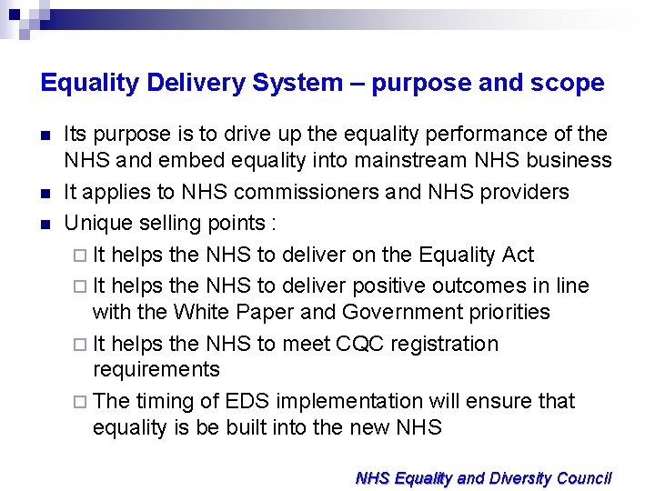 Equality Delivery System – purpose and scope n n n Its purpose is to