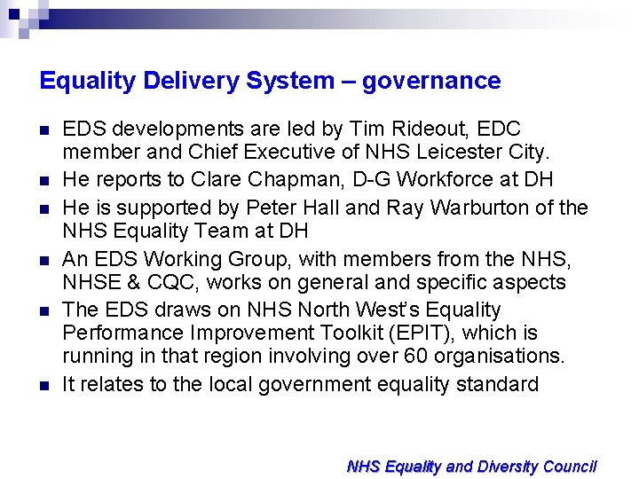 Equality Delivery System – governance n n n EDS developments are led by Tim