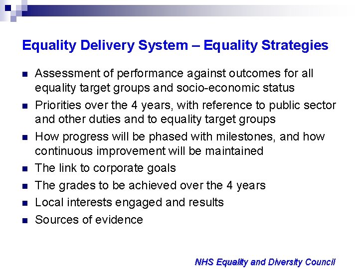 Equality Delivery System – Equality Strategies n n n n Assessment of performance against