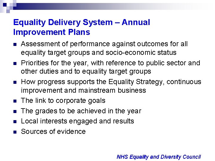 Equality Delivery System – Annual Improvement Plans n n n n Assessment of performance