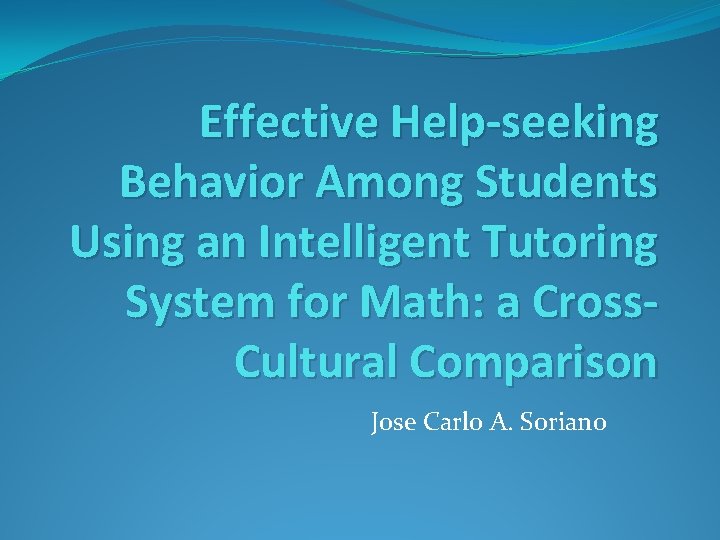 Effective Help-seeking Behavior Among Students Using an Intelligent Tutoring System for Math: a Cross.