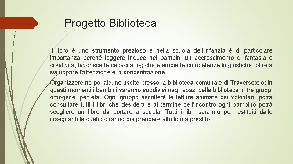 Progetto Biblioteca Il libro è uno strumento prezioso e nella scuola dell’infanzia è di