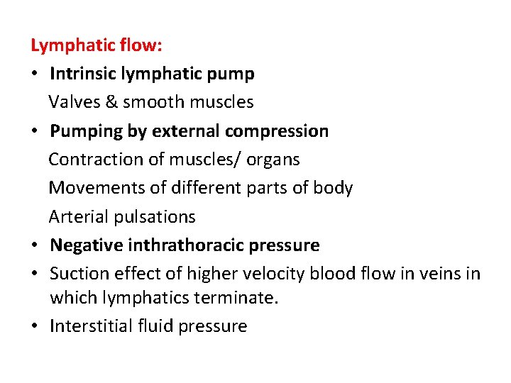 Lymphatic flow: • Intrinsic lymphatic pump Valves & smooth muscles • Pumping by external