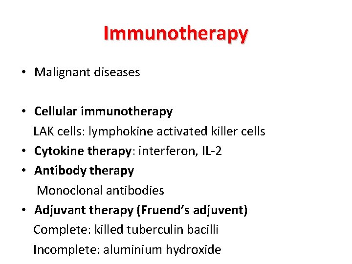 Immunotherapy • Malignant diseases • Cellular immunotherapy LAK cells: lymphokine activated killer cells •