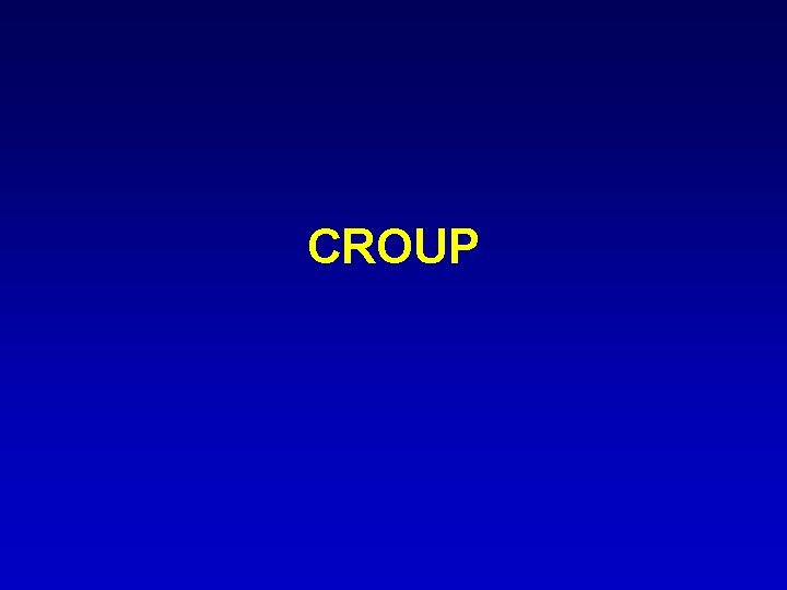 CROUP 