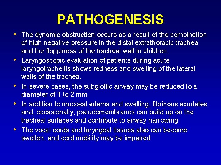 PATHOGENESIS • • • The dynamic obstruction occurs as a result of the combination