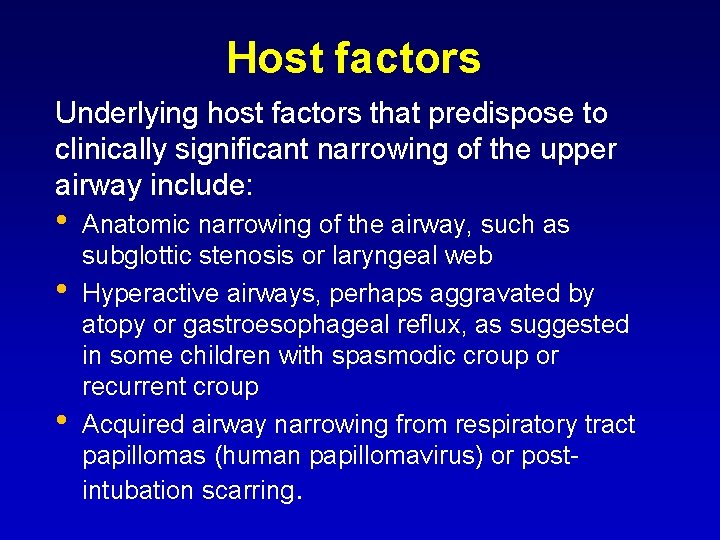 Host factors Underlying host factors that predispose to clinically significant narrowing of the upper