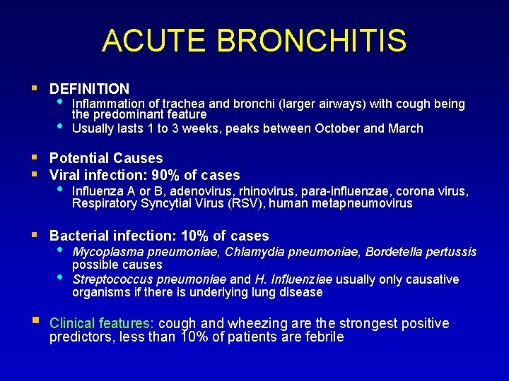ACUTE BRONCHITIS DEFINITION Potential Causes Viral infection: 90% of cases • • • Inflammation