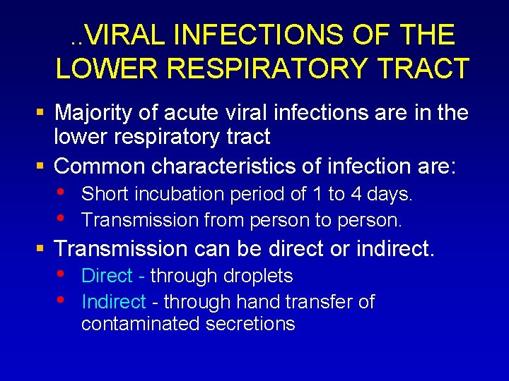 . . VIRAL INFECTIONS OF THE LOWER RESPIRATORY TRACT Majority of acute viral infections