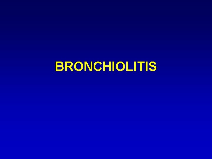 BRONCHIOLITIS 