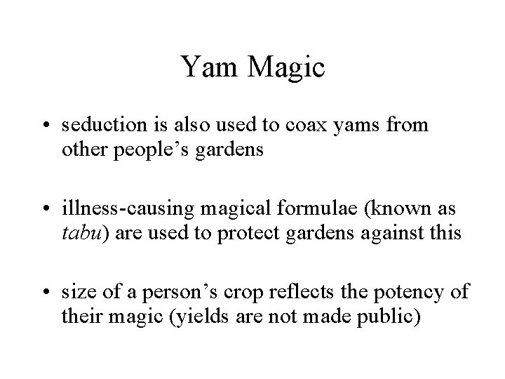 Yam Magic • seduction is also used to coax yams from other people’s gardens