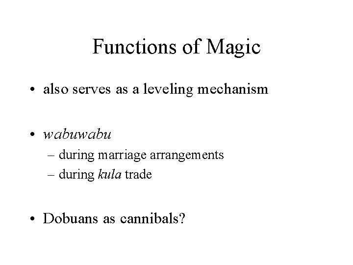 Functions of Magic • also serves as a leveling mechanism • wabu – during