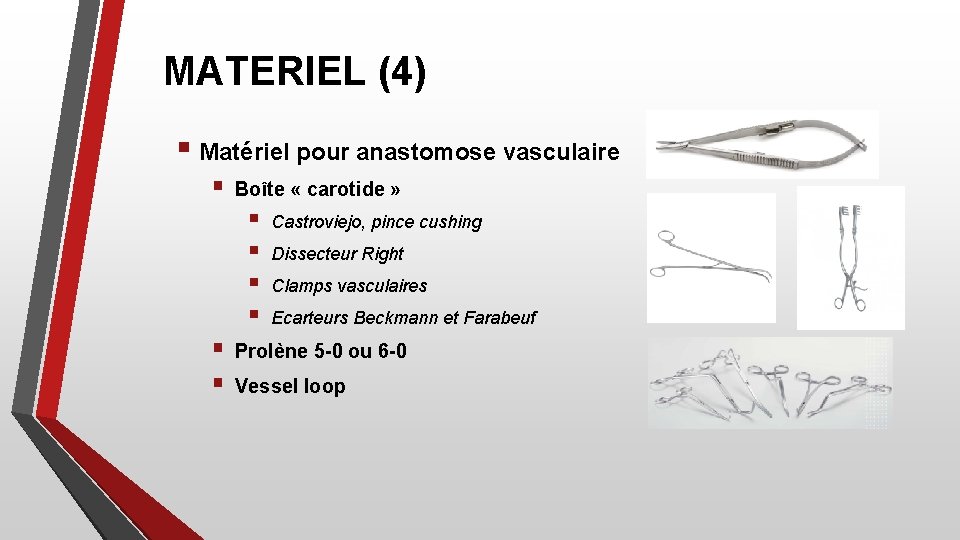 MATERIEL (4) § Matériel pour anastomose vasculaire § Boîte « carotide » § §