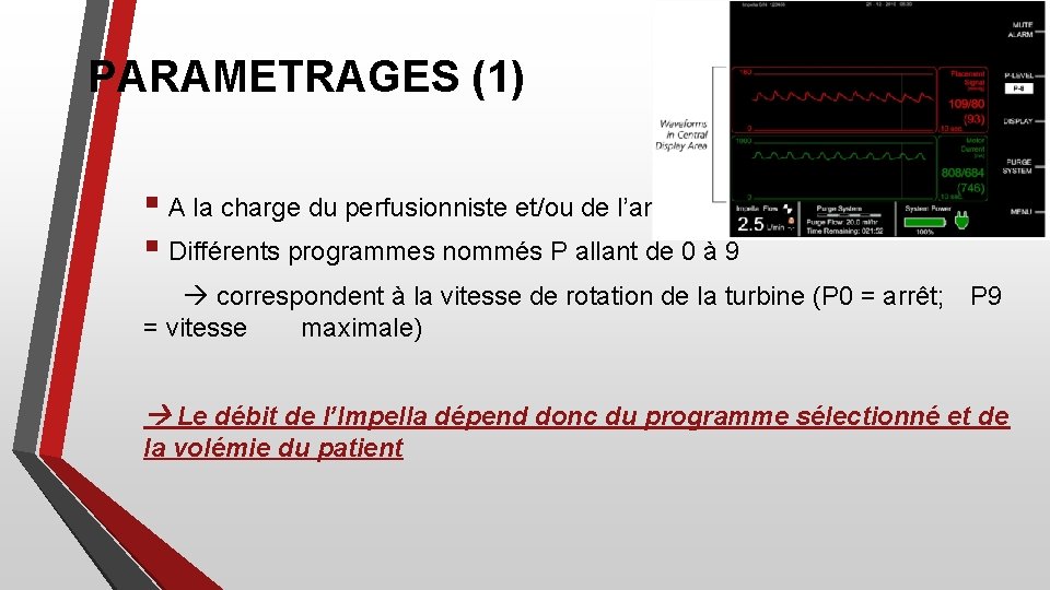 PARAMETRAGES (1) § A la charge du perfusionniste et/ou de l’anesthésiste § Différents programmes