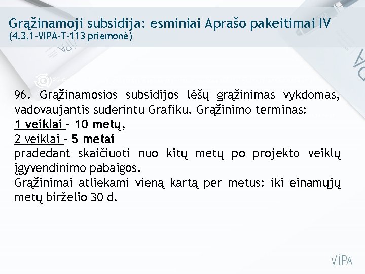 Grąžinamoji subsidija: esminiai Aprašo pakeitimai IV (4. 3. 1 -VIPA-T-113 priemonė) PAGAL VIPA-T-113 VALSTYBEI