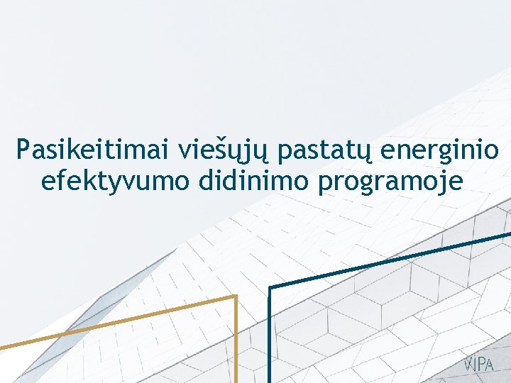 Pasikeitimai viešųjų pastatų energinio efektyvumo didinimo programoje 