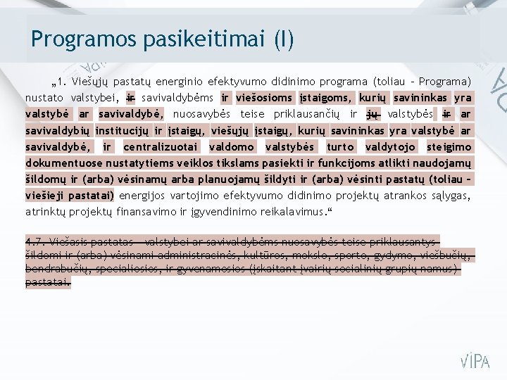 Programos pasikeitimai (I) „ 1. Viešųjų pastatų energinio efektyvumo didinimo programa (toliau – Programa)