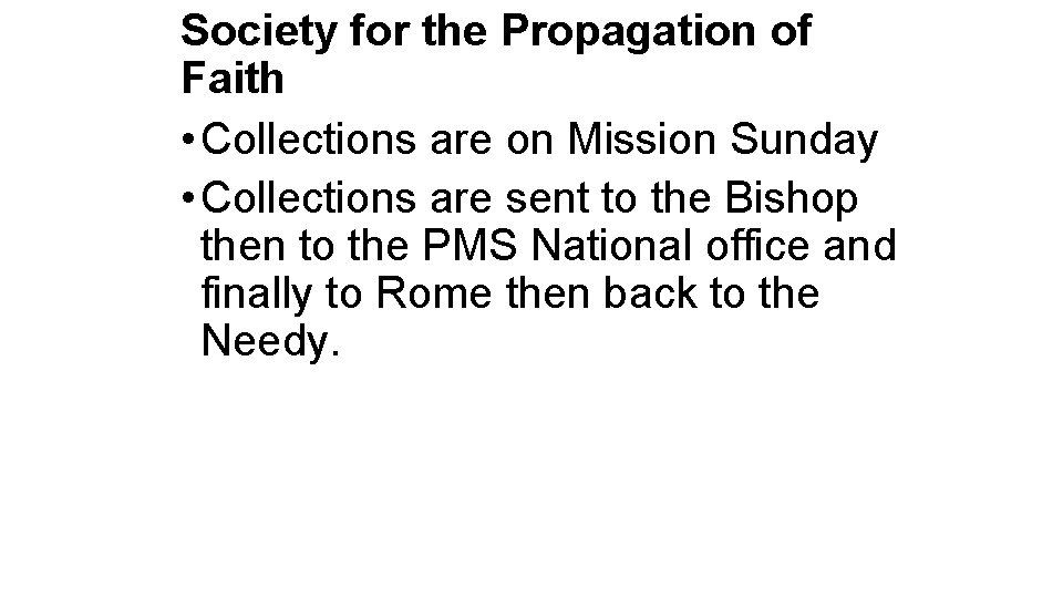 Society for the Propagation of Faith • Collections are on Mission Sunday • Collections Society for the Propagation of Faith • Collections are on Mission Sunday • Collections