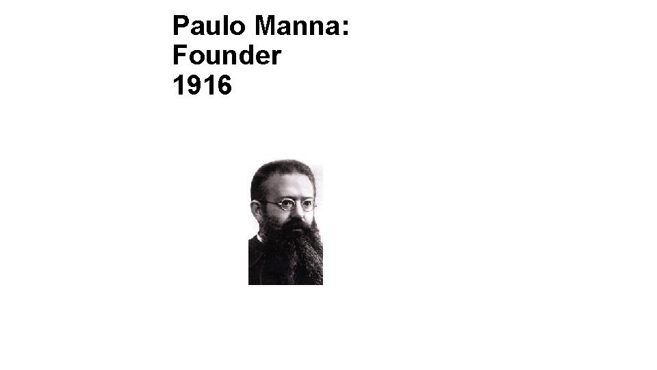 Paulo Manna: Founder 1916 Paulo Manna: Founder 1916