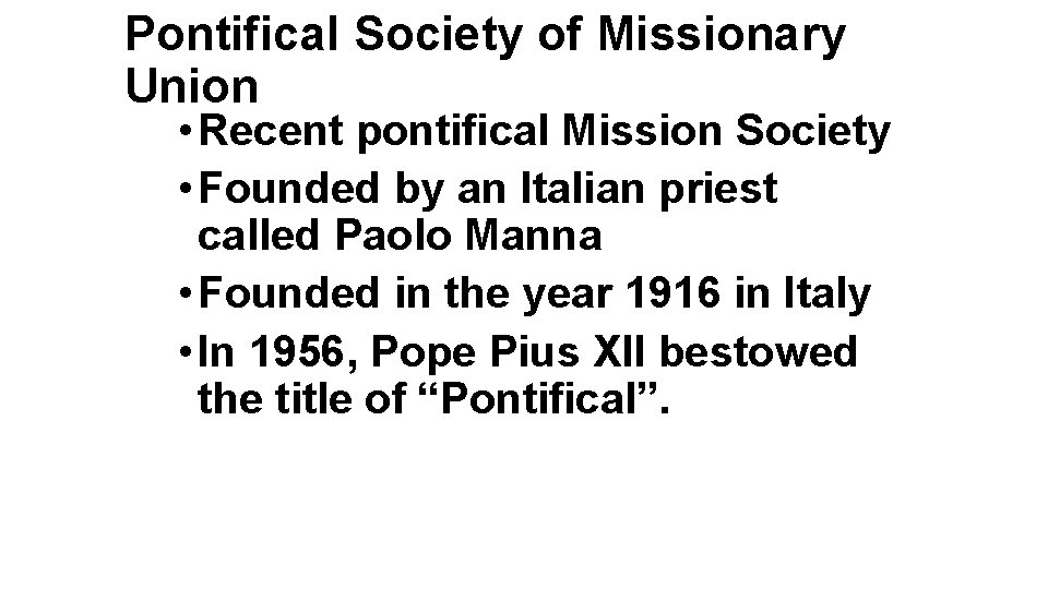 Pontifical Society of Missionary Union • Recent pontifical Mission Society • Founded by an Pontifical Society of Missionary Union • Recent pontifical Mission Society • Founded by an