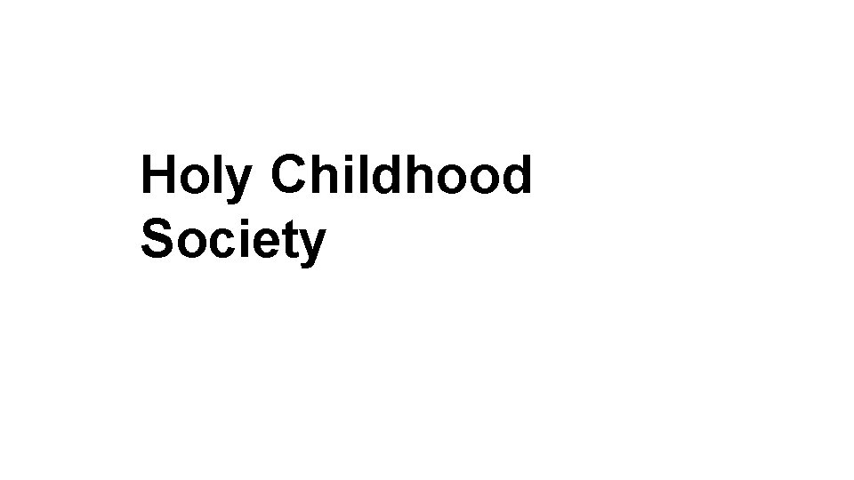 Holy Childhood Society Holy Childhood Society