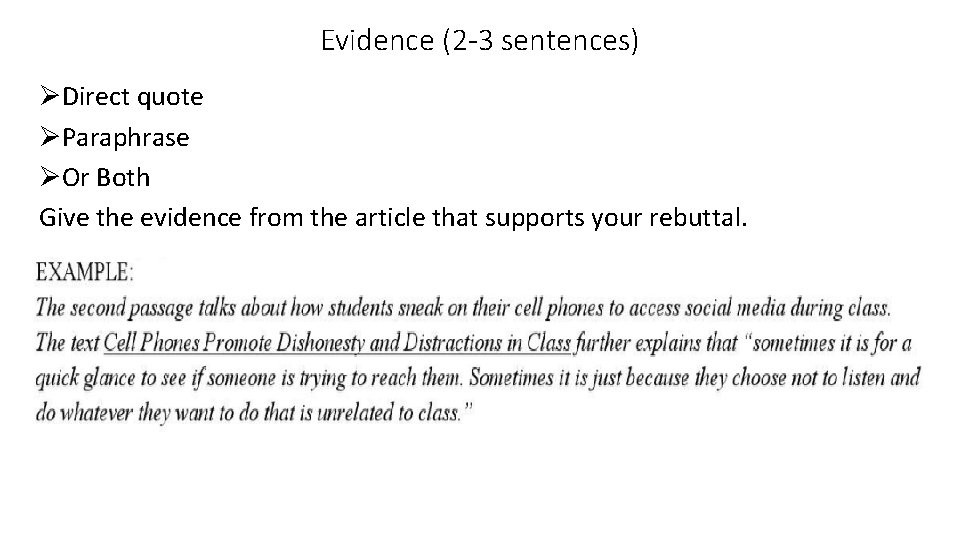 Evidence (2 -3 sentences) ØDirect quote ØParaphrase ØOr Both Give the evidence from the