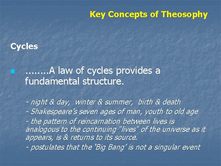 Key Concepts of Theosophy Cycles n . . . . A law of cycles