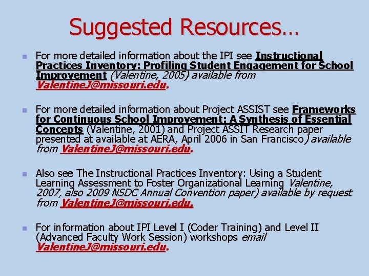 Suggested Resources… n For more detailed information about the IPI see Instructional Practices Inventory: